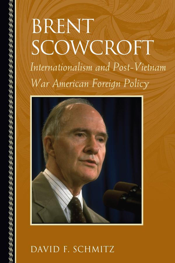 Brent Scowcroft by David F. Schmitz