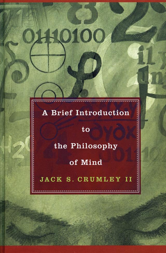 A Brief Introduction to the Philosophy of Mind by Jack S. Crumley II