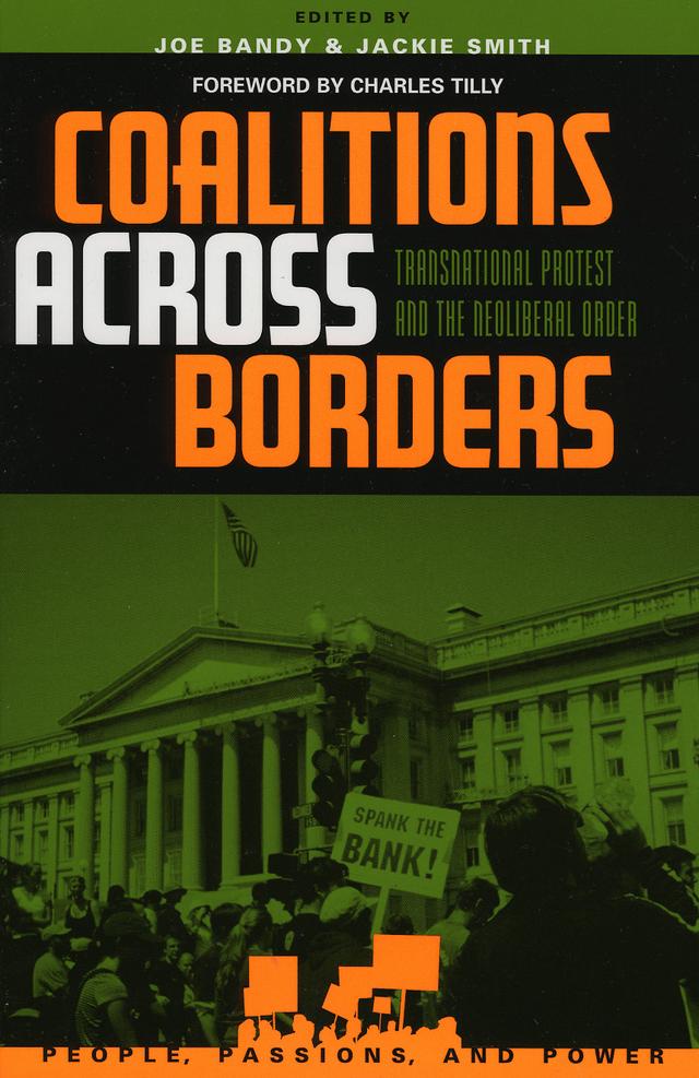 Coalitions across Borders by Arunas Juska, Bob Edwards, Charles Tilly, Daniel Faber, Ethel Brooks, Gay W. Seidman, Jackie Smith, Joe Bandy, John W. Foster, Laura Macdonald, Lesley J. Wood, Pauline Cullen, Peter Waterman