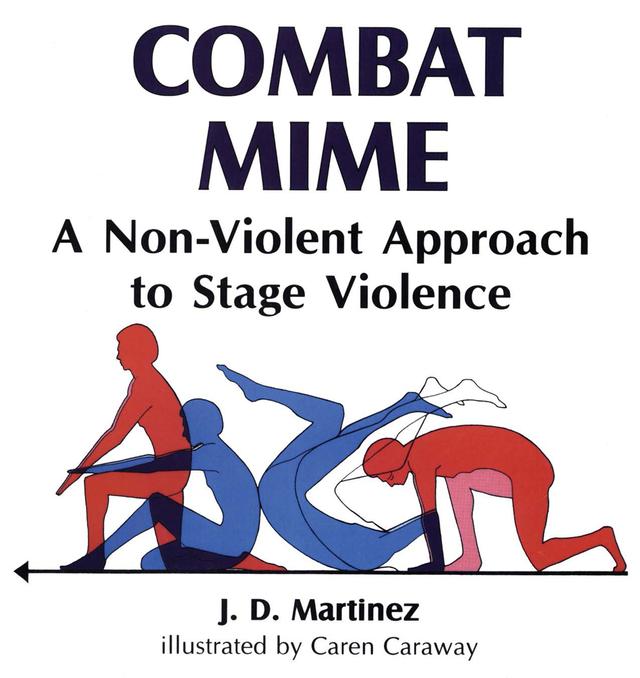 Combat Mime by Caren Caraway, J. D. Martinez