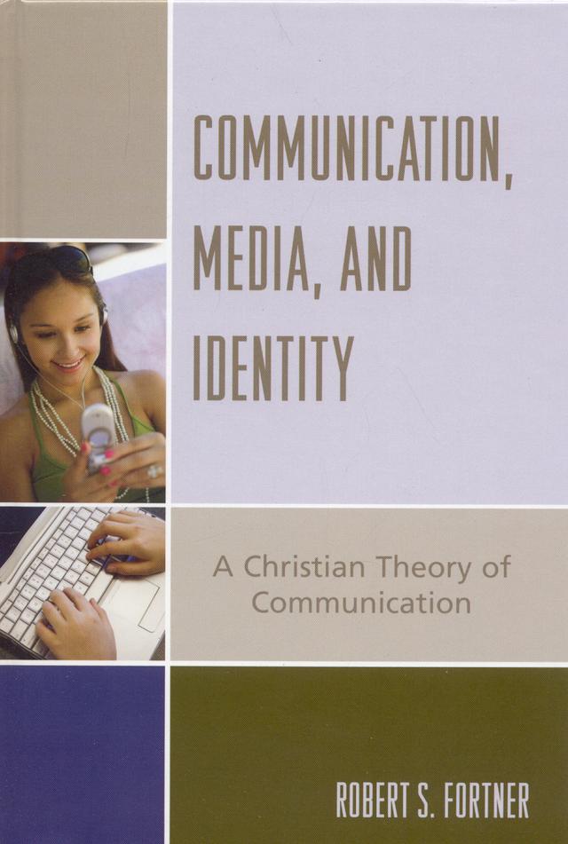 Communication, Media, and Identity by Robert S. Fortner