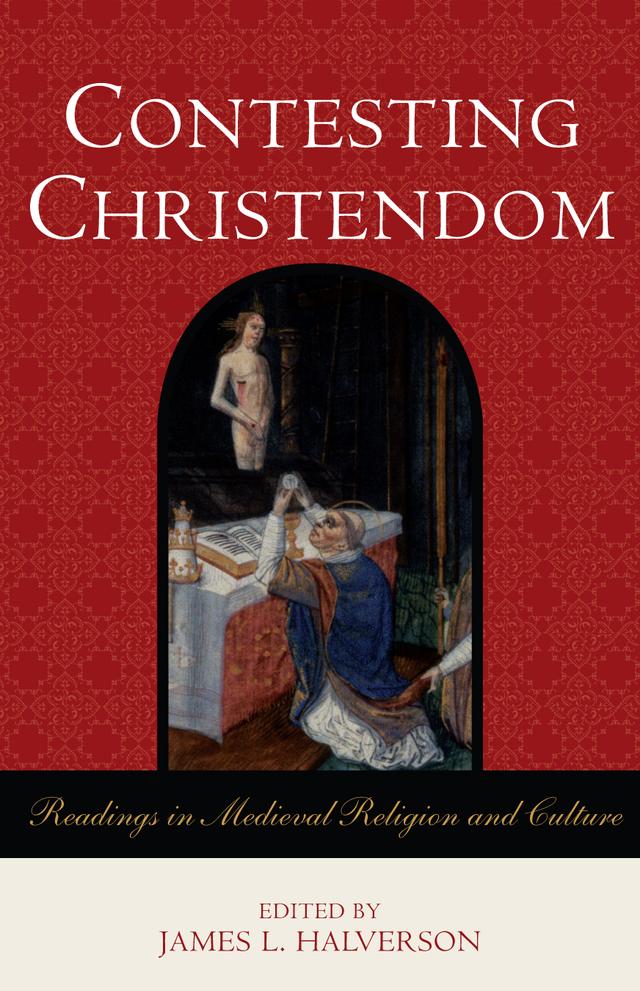 Contesting Christendom by James L. Halverson