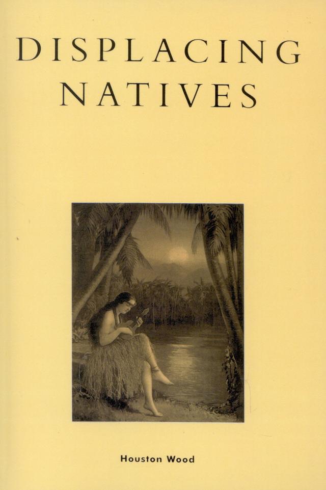 Displacing Natives by Houston Wood