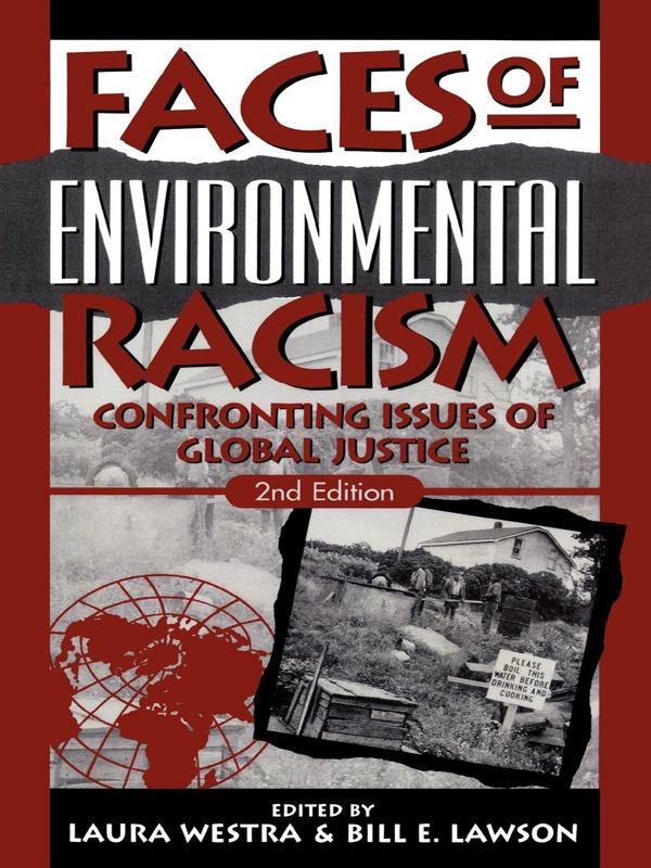 Faces of Environmental Racism by Bill Lawson, Charles Mills, Clarice E. Gaylord, Daniel C. Wigley, Elizabeth Bell, Howard McCurdy, Hussein M. Adam, Kristin Shrader-Frechette, Laura Westra, Peter S. Wenz, R J. A. Goodland, Robert D. Bullard, Robert Melchior Figueroa, Segun Gbadegesin