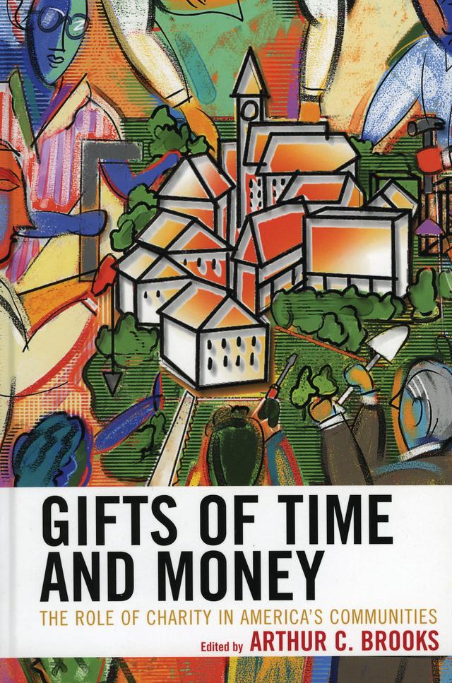 Gifts of Time and Money by Arthur C. Brooks, David M. Van Slyke, Eleanor Brown, Jeffrey D. Straussman, Jeffrey L. Brudney, Kathy Steinberg, Lazar Treschan, Leslie Lenkowsky, Lynda St. Clair, Margaret G. Ogden, Mary Tschirhart, Patrick Rooney, Peter Dobkin Hall, Peter Frumkin, Wolfgang Bielefeld