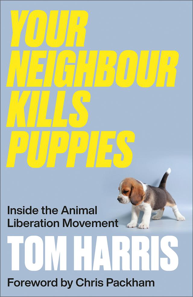 Your Neighbour Kills Puppies by Chris Packham, Tom Harris