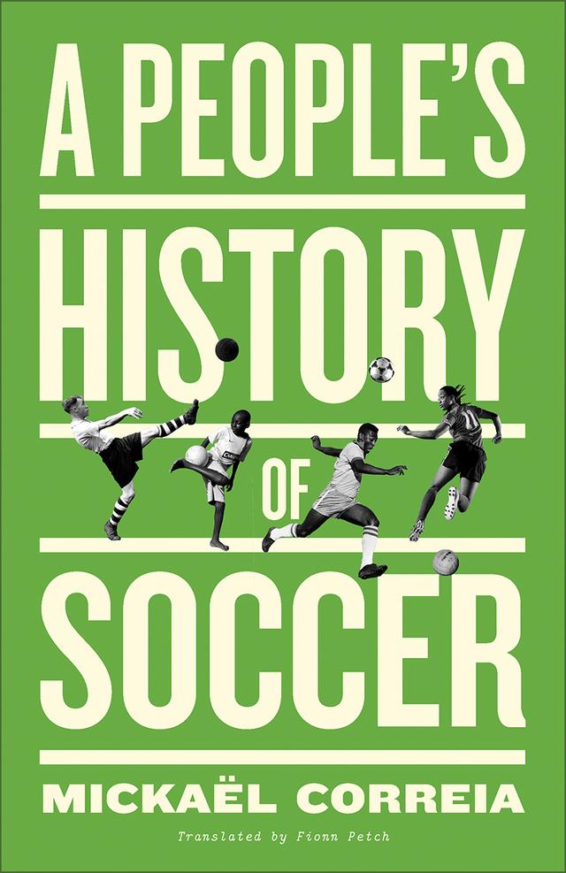 A People's History of Soccer by Fionn Petch, Mickaël Correia