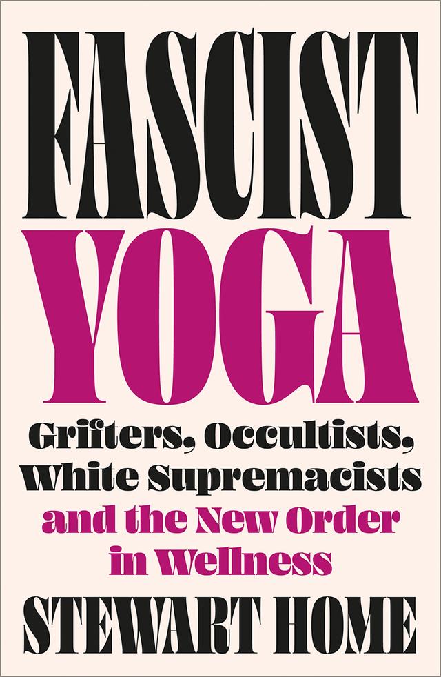 Fascist Yoga by Stewart Home