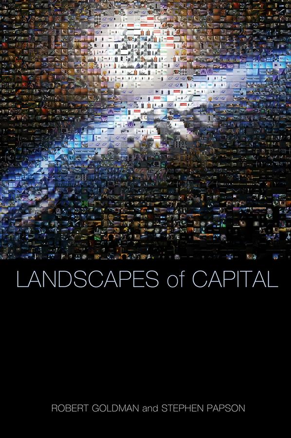 Landscapes of Capital by Robert Goldman, Stephen Papson