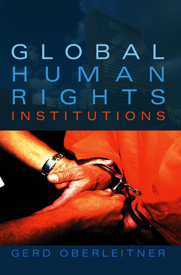 Global Human Rights Institutions by Gerd Oberleitner