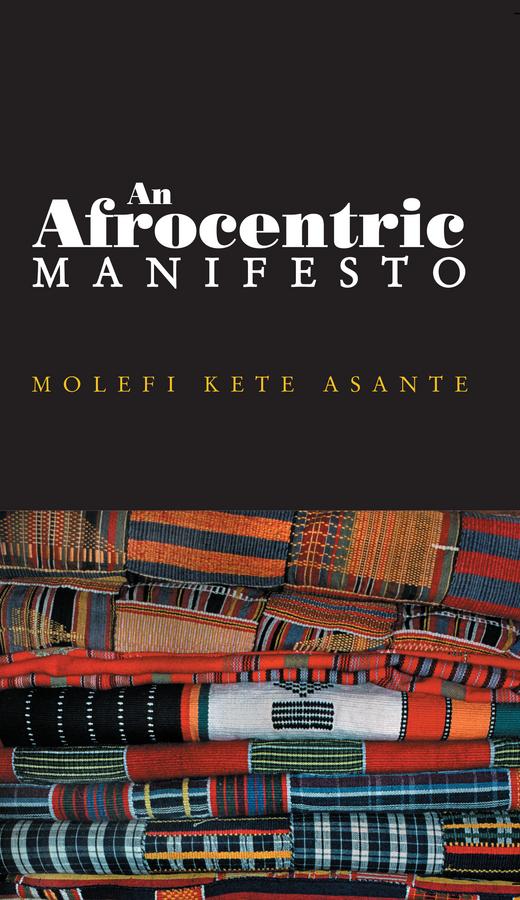 An Afrocentric Manifesto by Molefi Kete Asante