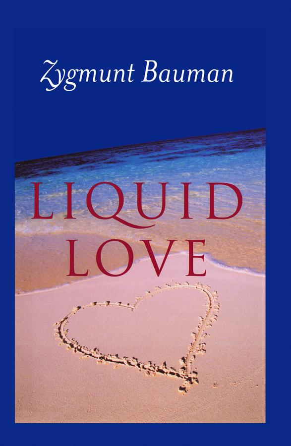Liquid Love by Zygmunt Bauman