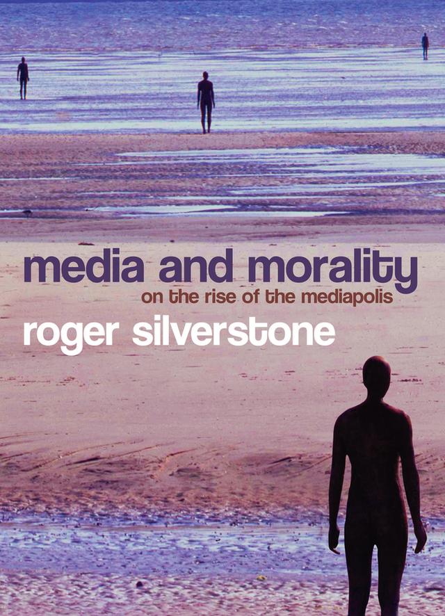 Media and Morality by Roger Silverstone