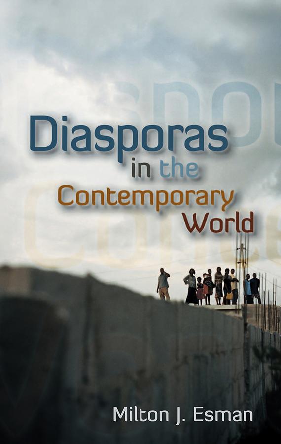 Diasporas in the Contemporary World by Milton J. Esman