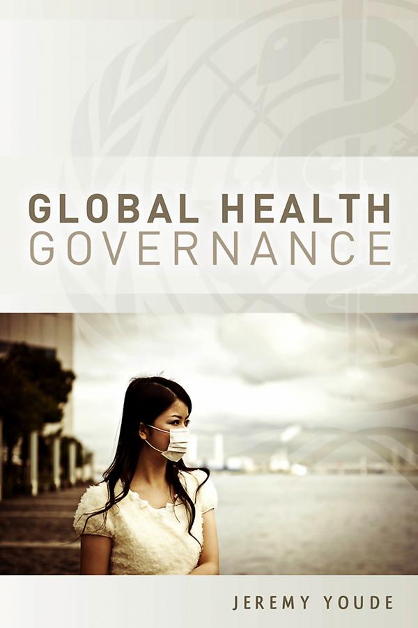 Global Health Governance by Jeremy Youde