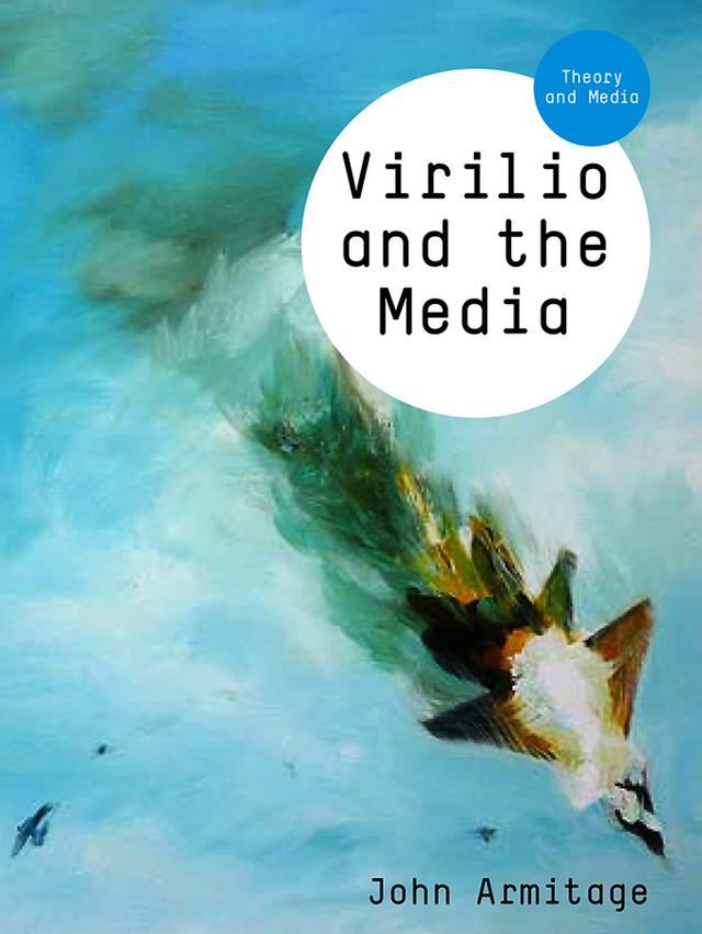 Virilio and the Media by John Armitage