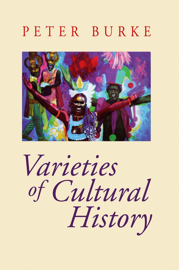 Varieties of Cultural History by Peter Burke