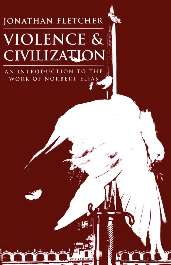 Violence and Civilization by Jonathan Fletcher