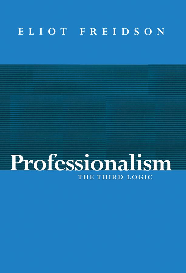 Professionalism by Eliot Freidson