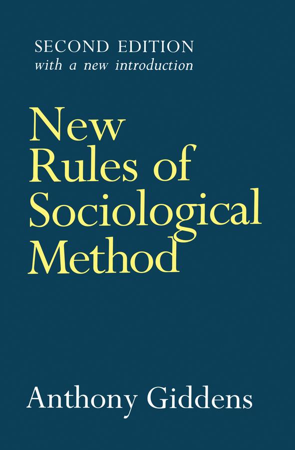 New Rules of Sociological Method by Anthony Giddens