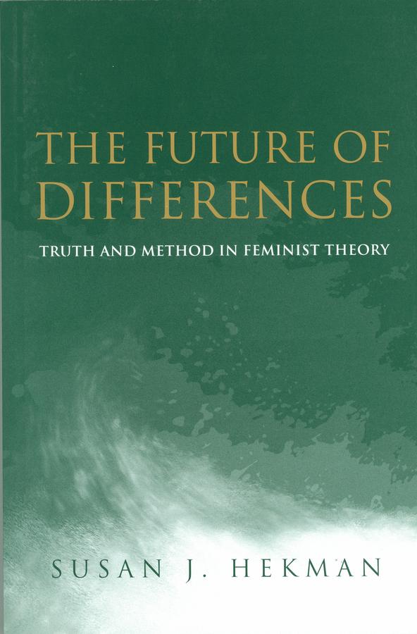 The Future of Differences by Susan J. Hekman