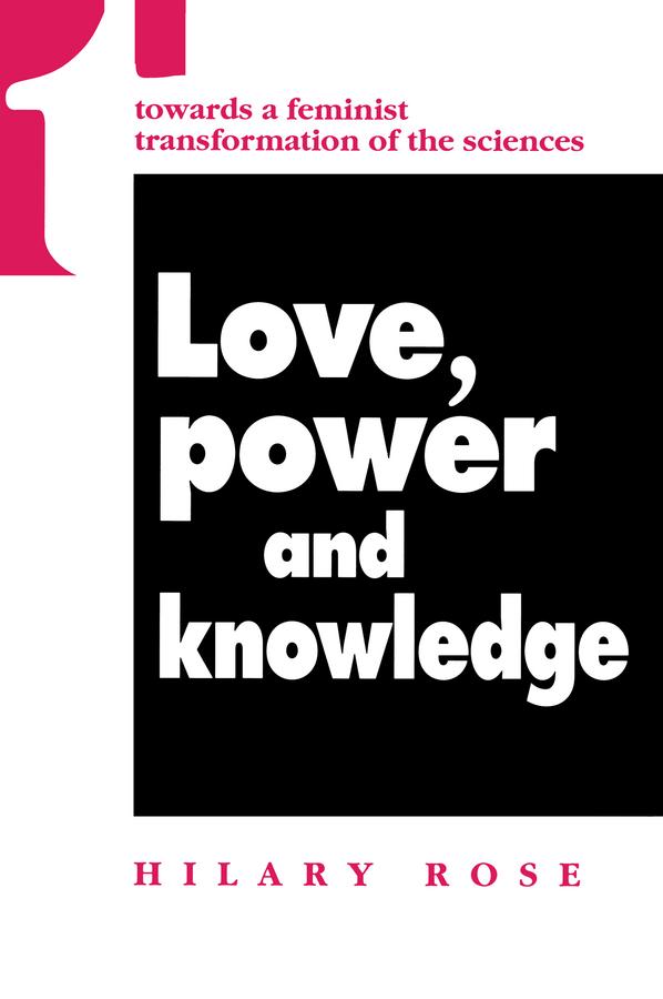 Love, Power and Knowledge by Hilary Rose
