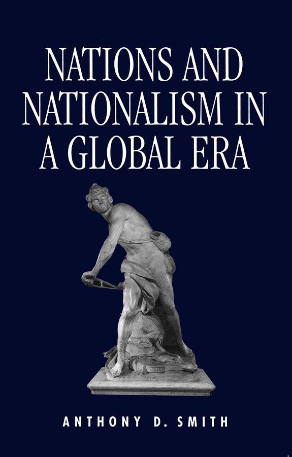 Nations and Nationalism in a Global Era by Anthony Smith