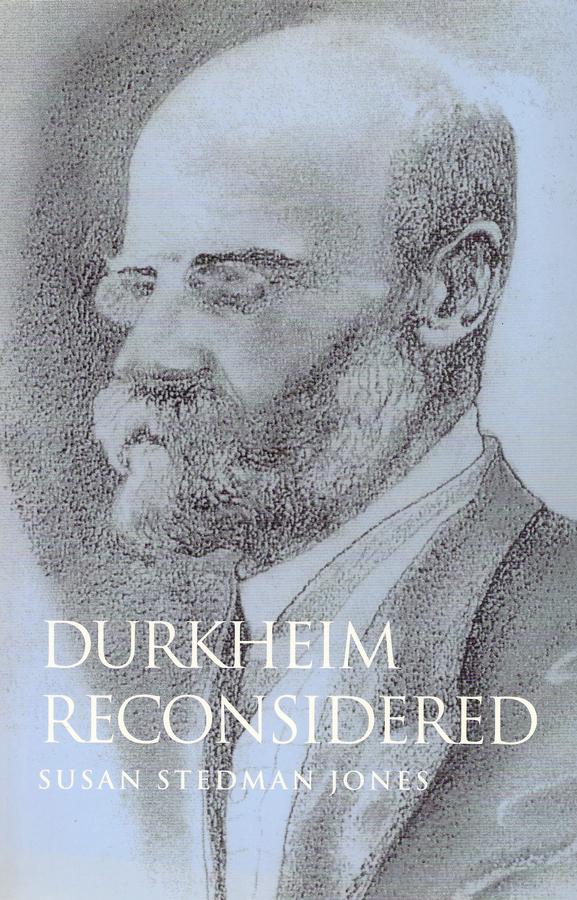 Durkheim Reconsidered by Susan Stedman Jones