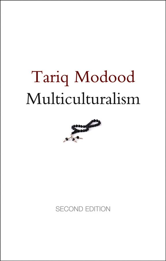 Multiculturalism by Tariq Modood