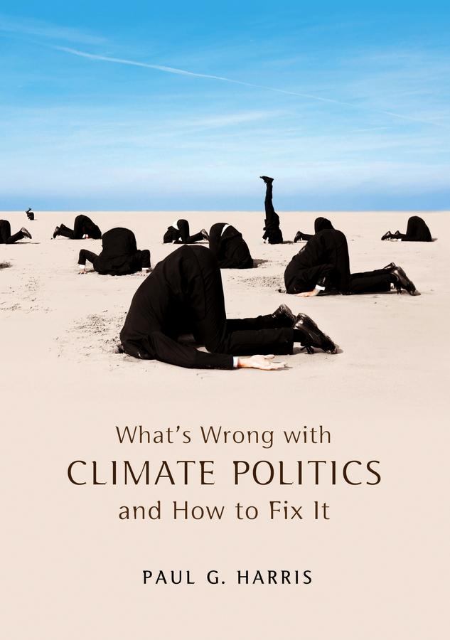 What's Wrong with Climate Politics and How to Fix It by Paul G. Harris