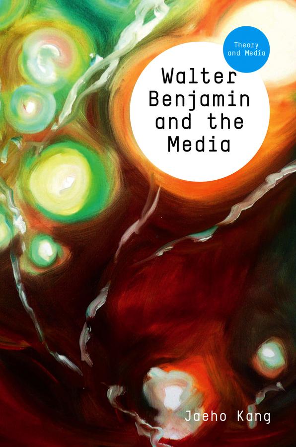 Walter Benjamin and the Media by Jaeho Kang