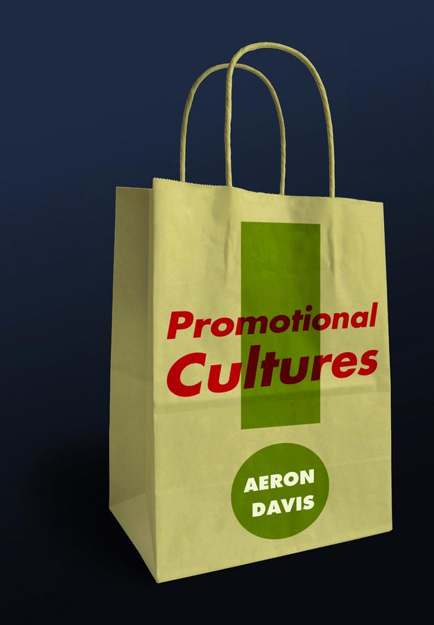 Promotional Cultures by Aeron Davis