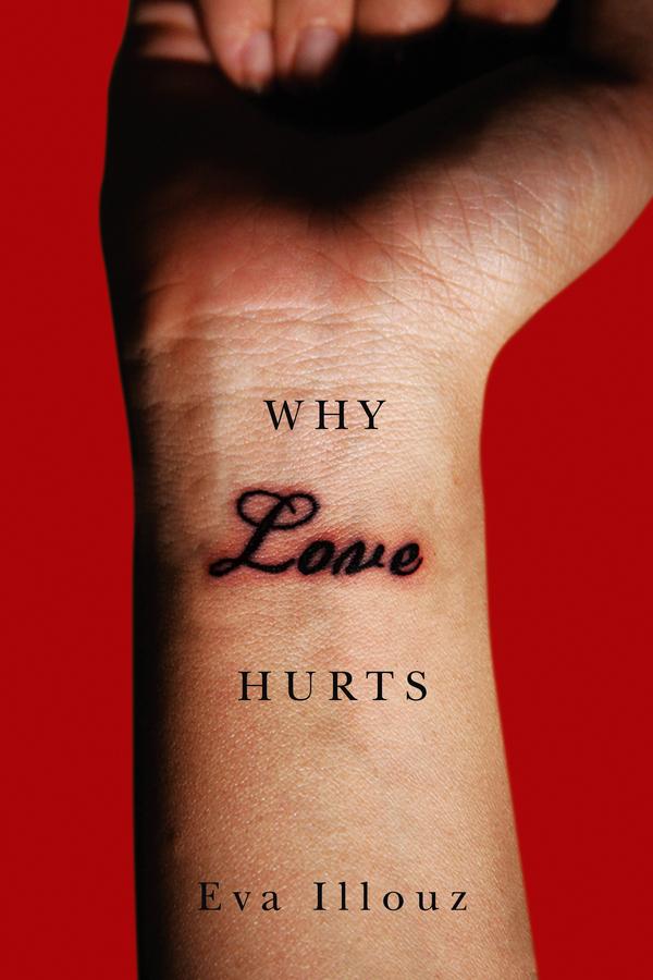 Why Love Hurts by Eva Illouz