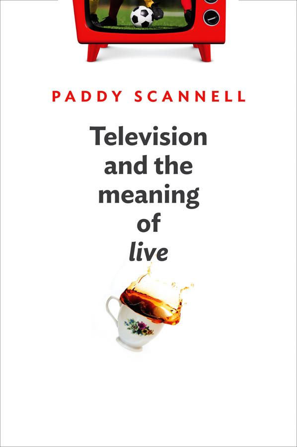 Television and the Meaning of 'Live' by Paddy Scannell