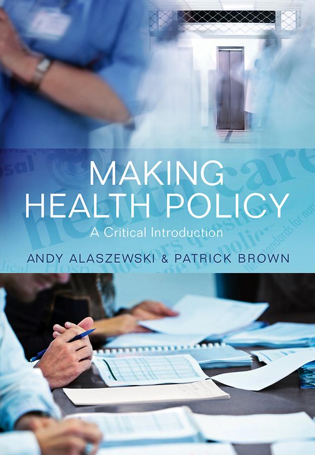 Making Health Policy by Andy Alaszewski, Patrick Brown