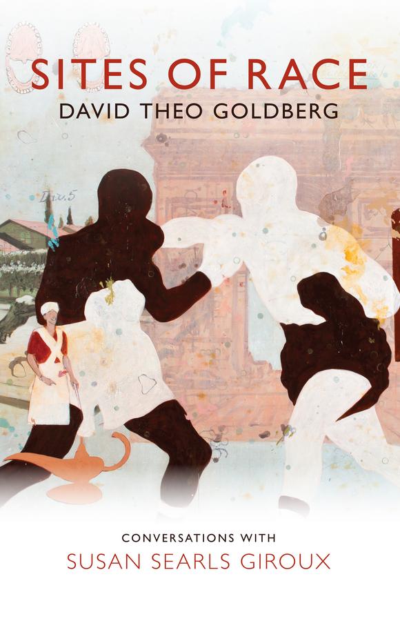 Sites of Race by David Theo Goldberg