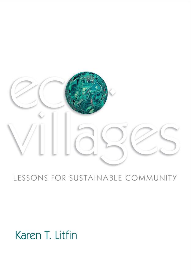Ecovillages by Karen T. Litfin