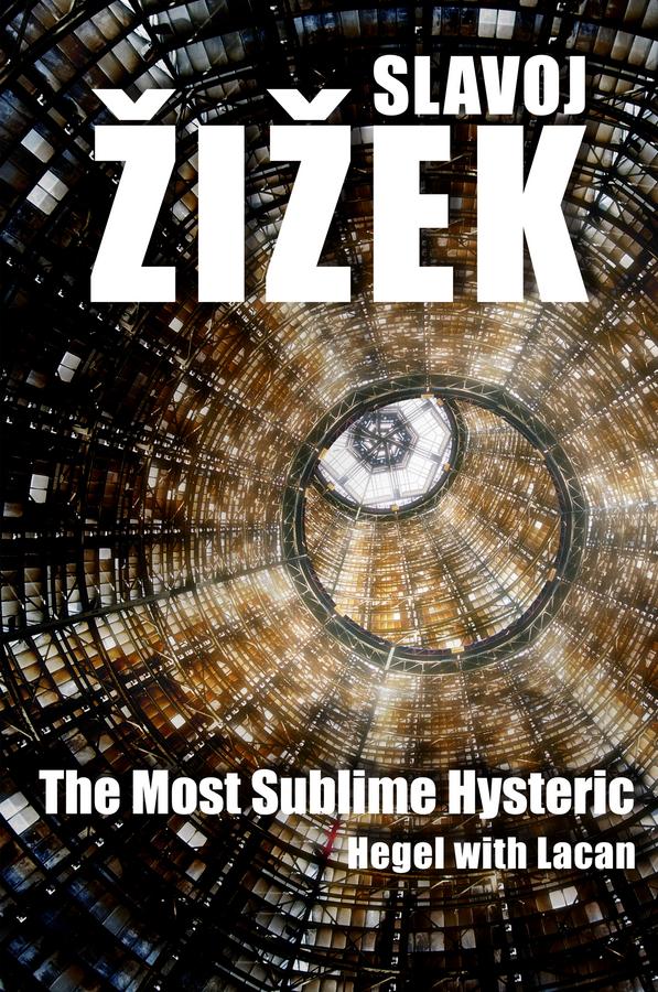 The Most Sublime Hysteric by Slavoj Zizek