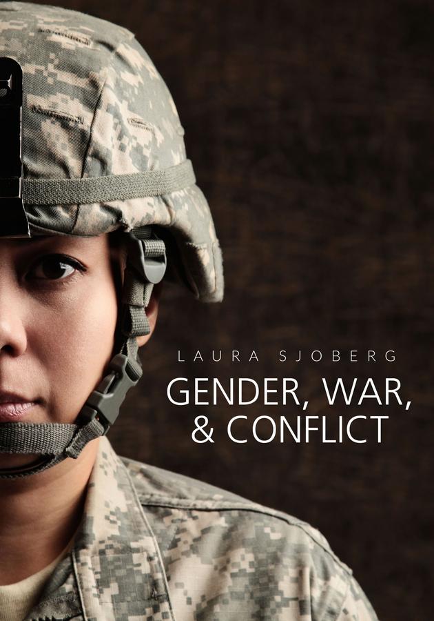 Gender, War, and Conflict by Laura Sjoberg