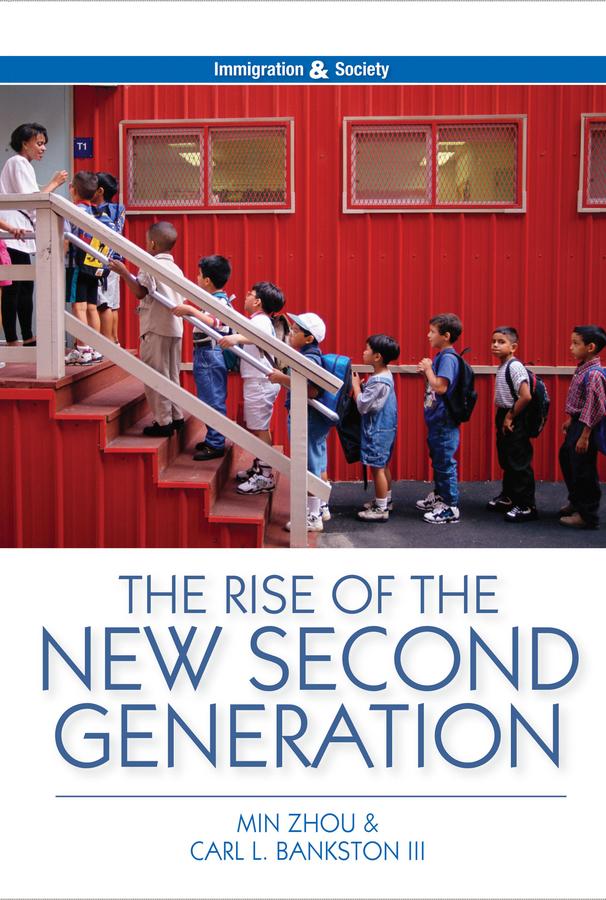 The Rise of the New Second Generation by Carl L. Bankston, III, Min Zhou