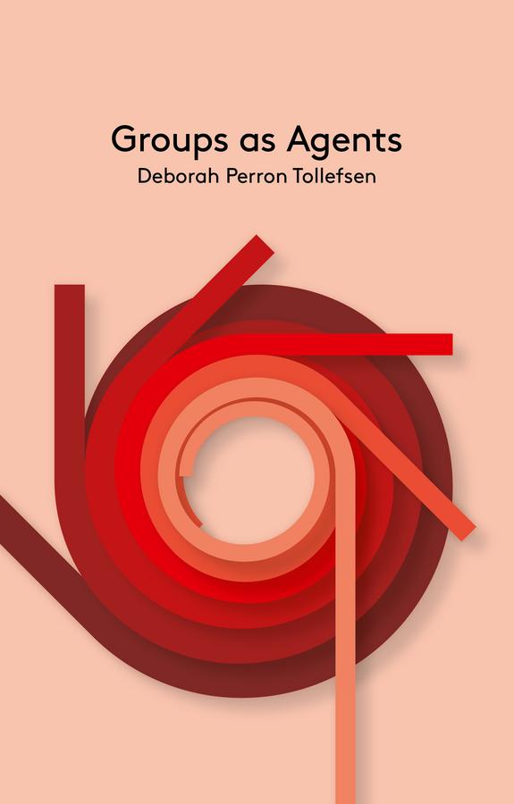 Groups as Agents by Deborah Perron Tollefsen