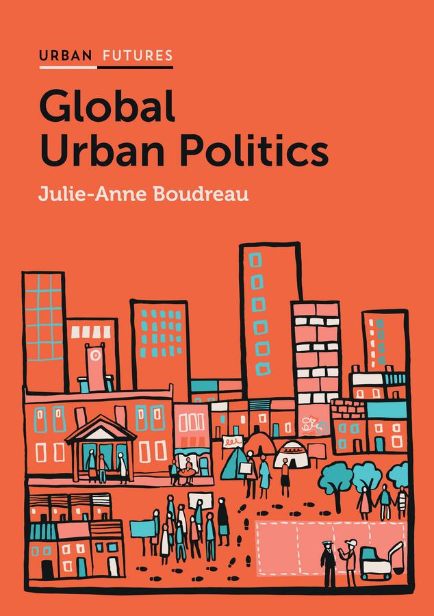 Global Urban Politics by Julie-Anne Boudreau