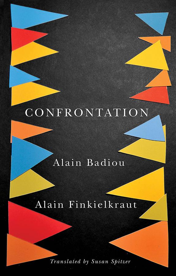 Confrontation by Alain Badiou, Alain Finkielkraut
