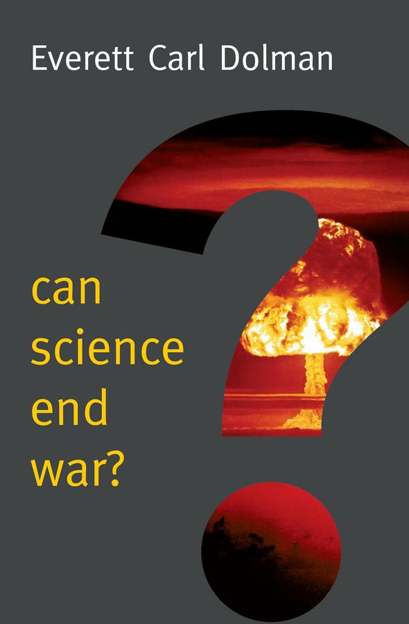Can Science End War? by Everett Carl Dolman