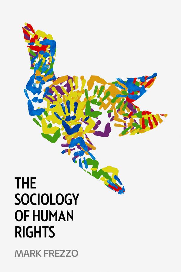 The Sociology of Human Rights by Mark Frezzo