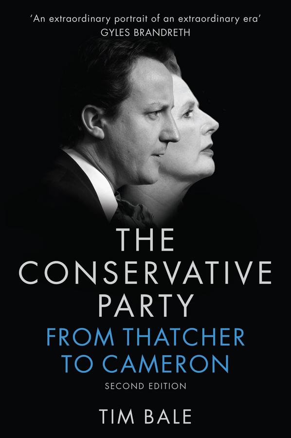 The Conservative Party by Tim Bale