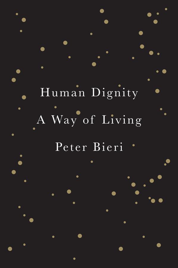 Human Dignity by Diana Siclovan, Peter Bieri