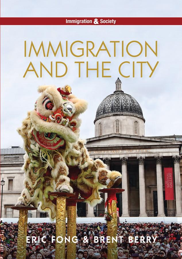 Immigration and the City by Brent Berry, Eric Fong