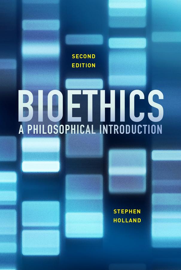 Bioethics by Stephen Holland