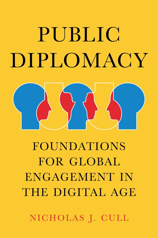 Public Diplomacy by Nicholas J. Cull